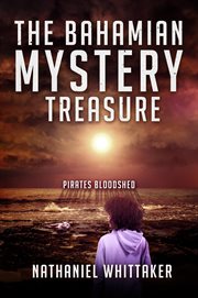 The Bahamian Mystery Treasure : Pirates Bloodshed cover image