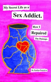 My Secret Life as a Sex Addict cover image