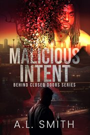 Malicious Intent : Behind Closed Doors cover image