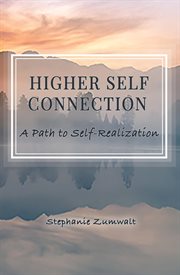 Higher Self Connection : A Path to Self-Realization cover image