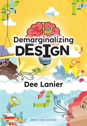 Demarginalizing Design : Elevating Equity for Real World Problem Solving cover image