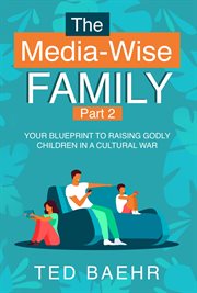 The Media-Wise Family Part 2 : Wise Family Part 2 cover image