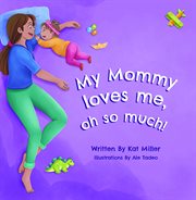 My Mommy Loves Me, Oh So Much! cover image