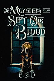 Of Monsters that Sift Our Blood cover image