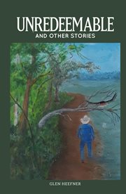 Unredeemable and other stories cover image