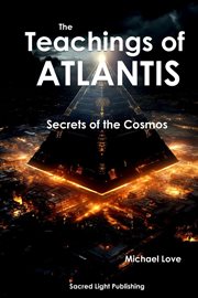 The Teachings of Atlantis : Secrets of the Cosmos cover image
