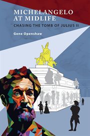 Michelangelo at Midlife : Chasing the Tomb of Julius II cover image