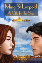 Ming & Leopold : A City in the Sky cover image