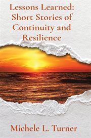 Lessons Learned : Short Stories of Continuity and Resilience cover image