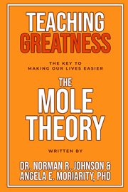 Teaching Greatness : The MOLE Theory cover image