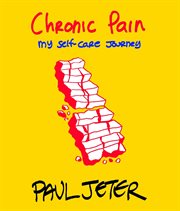 Chronic Pain : My Self-care Journey cover image