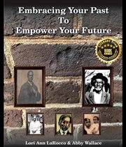 Embracing Your Past to Empower Your Future cover image