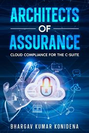 Architects of Assurance : Cloud Compliance for the C-Suite cover image