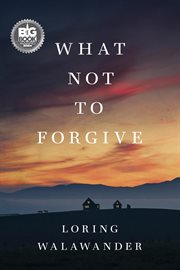 What Not to Forgive cover image