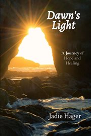 Dawn's Light : A Journey of Hope and Healing cover image