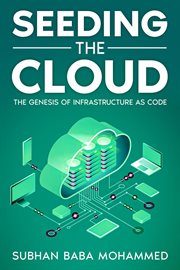 Seeding the Cloud : The Genesis of Infrastructure as Code cover image
