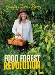 Food Forest Revolution : how food forests everywhere could change everything cover image