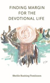 Finding Margin for the Devotional Life cover image