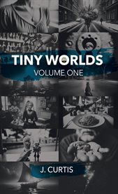 Tiny Worlds : Tiny Worlds cover image