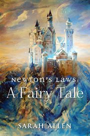 Newton's Laws : A Fairy Tale cover image
