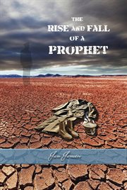 The Rise and Fall of a Prophet cover image