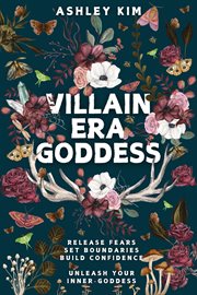 Villain Era Goddess : Release Fears, Set Boundaries, Build Confidence, Unleash Your Inner Goddess cover image
