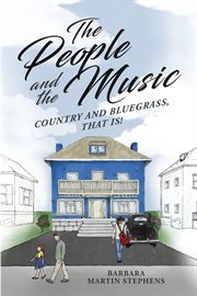 The People and the Music : Country and Bluegrass That Is! cover image