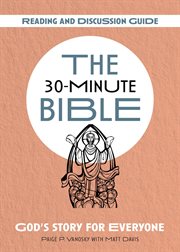 The 30-Minute Bible : Reading and Discussion Guide cover image
