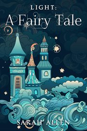 Light : A Fairy Tale cover image