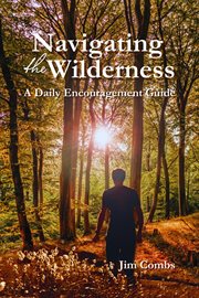 Navigating the Wilderness : A Daily Encouragement Guide cover image