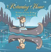 Returning Home : The Journey of Little Cedar and the River Canoe cover image
