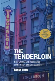 The Tenderloin : Sex, Crime, and Resistance in the Heart of San Fransicsco cover image