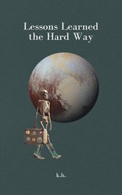 Lessons Learned the Hard Way cover image