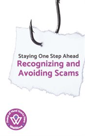 Staying One Step Ahead : Recognizing and Avoiding Scams cover image