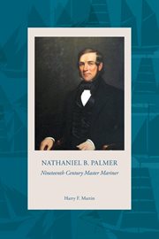 Nathaniel B. Palmer Nineteenth Century Master Mariner cover image