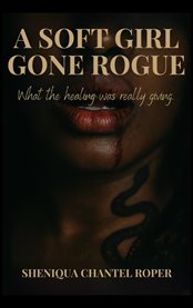 A Soft Girl Gone Rogue cover image