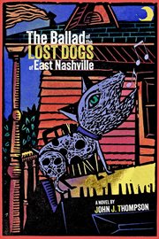The Ballad of the Lost Dogs of East Nashville cover image