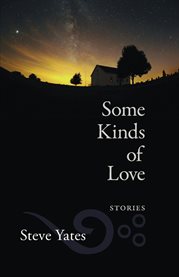 Some Kinds of Love : Stories cover image