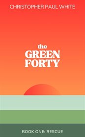 The Green Forty, Book One : Rescue cover image