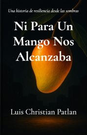 Ni Para Un Mango Nos Alcanzaba cover image