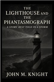 The Lighthouse and the Phantasmograph cover image