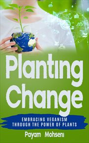 Planting Change : Embracing Change Through the Power of Plants cover image