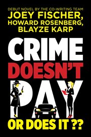 Crime Doesn't Pay... or Does It? cover image
