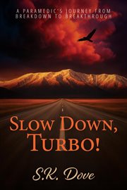 Slow Down, Turbo! : A Memoir Of Survival, Faith, And The Power Of Helping Others cover image
