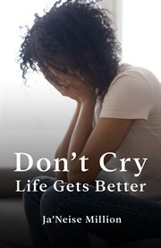 Don't cry life gets better cover image