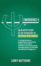 Emergence 2 : An In-Depth Look at the Psychology of AI cover image