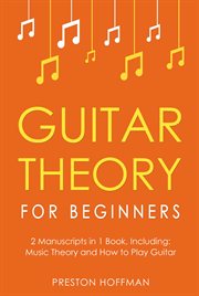 Guitar Theory : For Beginners - Bundle - The Only 2 Books You Need to Learn Guitar Music Theory, Guitar Method and G cover image