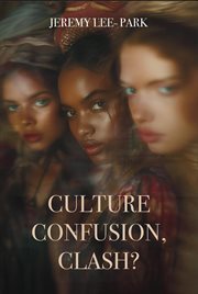 Culture Confusion, Clash? cover image