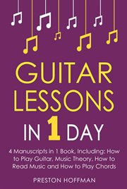 Guitar Lessons : In 1 Day - Bundle - The Only 4 Books You Need to Learn Acoustic Guitar Music Theory and Guitar Instr. Music (Hoffman) cover image