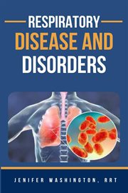 Respiratory Disease and Disorders cover image